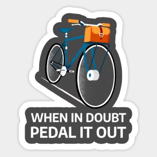 When In Doubt Pedal It Out Sticker